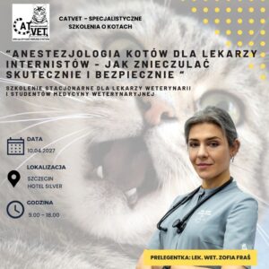 Szkolenie stacjonarne - Anestezjologia kotów dla lekarzy internistów - jak znieczulać skutecznie i bezpiecznie